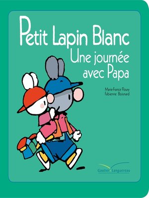 cover image of Petit lapin blanc--Une journée avec papa